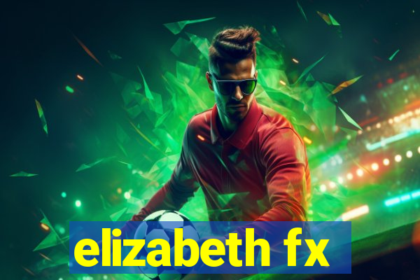 elizabeth fx
